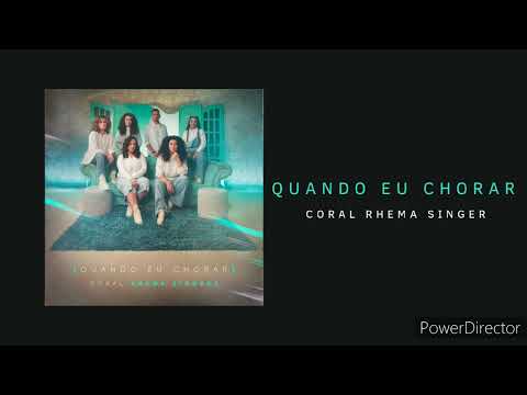Coral Rhema Singer - Quando eu Chorar