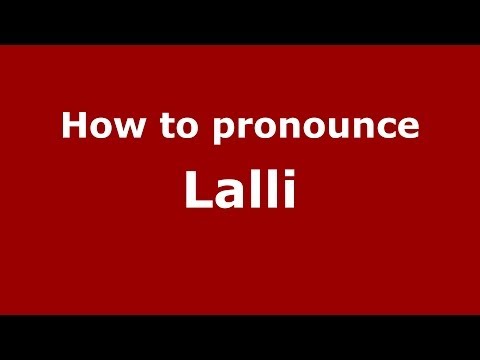 How to pronounce Lalli