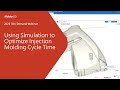 Using Simulation to Optimize Injection Molding Cycle Time?Intro