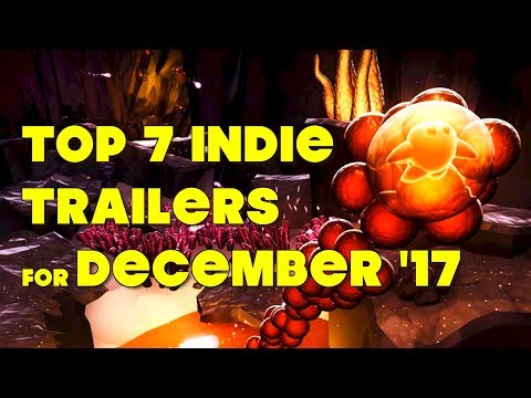 Top 7 Best Looking Indie Game Trailers - December 2017