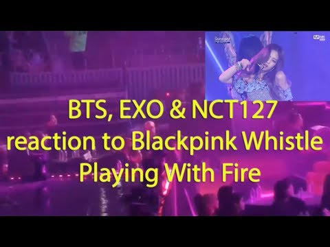 BTS, EXO & NCT127 reaction to Blackpink Whistle x Playing With Fire @GMA2017