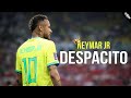 Neymar Jr - Despacito | Skills & Goals | HD