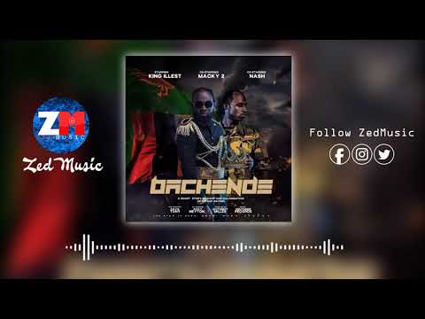 King illest Ft Macky 2 & Nash - Ba Chende [Audio] | ZEDMUSIC DotIN | Zambian Music 2019