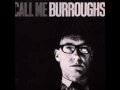 William S. Burroughs :: Call Me Burroughs :: 06 Where You Belong