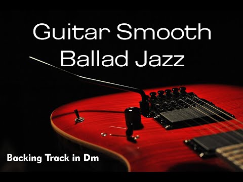 Guitar Smooth Jazz Ballad - Backing Track for Improvise