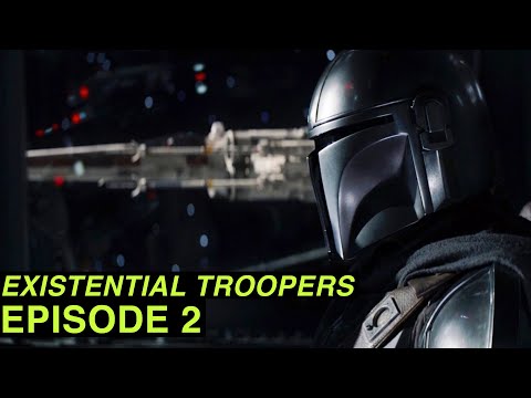 Existential Troopers Episode 2: The Mandalorian