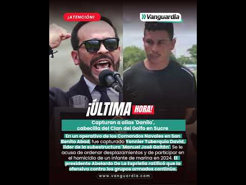 Abelardo de la Espriella confirma captura de alias 'Danilo', cabecilla del Clan del Golfo en Sucre