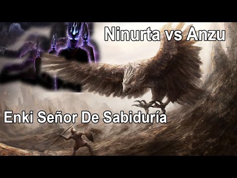 Anunnaki 27: Ninurta Batalla Contra Anzu, Guerra De Dioses En La Tierra