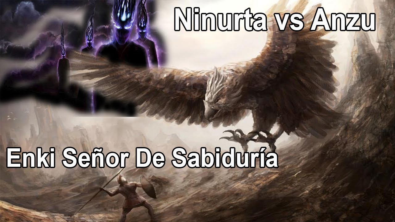 Anunnaki 27: Ninurta Batalla Contra Anzu, Guerra De Dioses En La Tierra