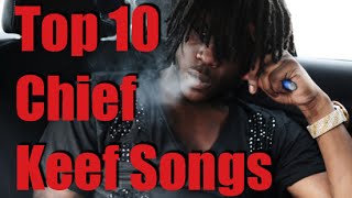 Top 10 Chief Keef Songs