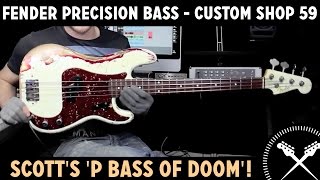 Fender Precision Bass - Custom Shop 59 (Scott's 'P Bass of Doom'!)