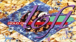 Loft - Hold On (Respect Maximum Mix)