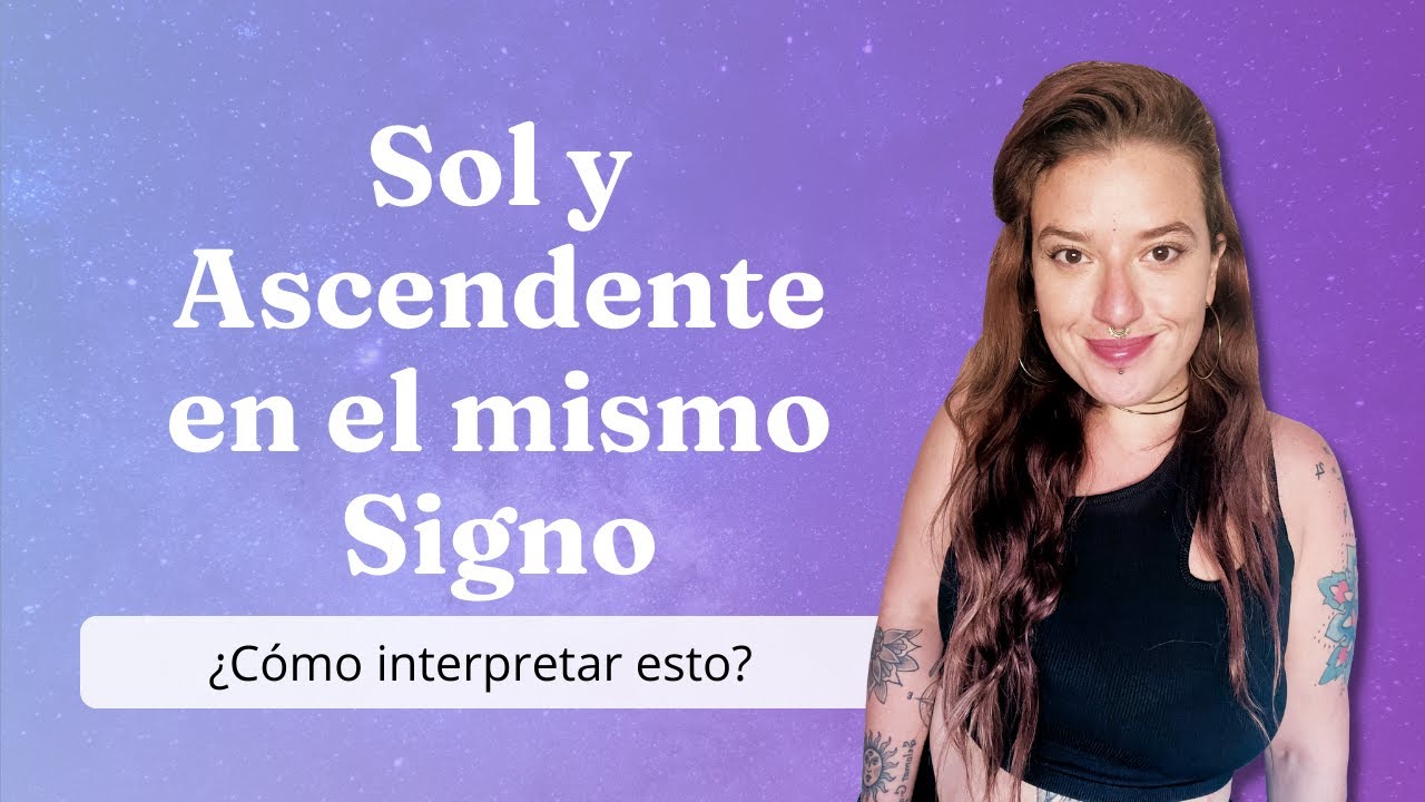 SOL y ASCENDENTE en el MISMO SIGNO 💫