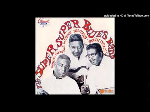 Spoonful - Howlin' Wolf, Muddy Waters, Bo Diddley