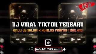 Download lagu DJ RINDU SEMALAM X ROMLOS PROPUN THAILAND 2025 BY: WES ALL mp3