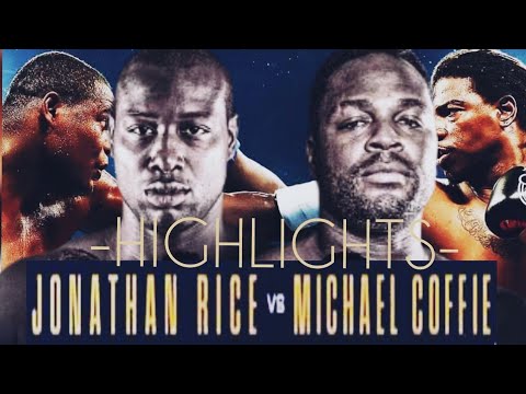 JONATHAN RICE VS MICHAEL COFFIE BOXING HIGHLIGHTS