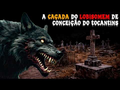 A Caçada Do Lobisomem De Conceição Do Tocantins Que Terminou Em Tragédia