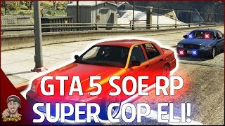GTA 5 - SOE RP - Super cop Eli