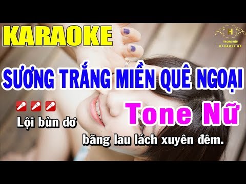 Karaoke Sương Trắng Miền Quê Ngoại Tone Nữ Nhạc Sống | Trọng Hiếu