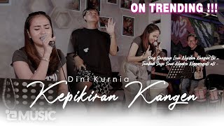 Download lagu Dini Kurnia - Kepikiran Kangen mp3 Download lagu Dini Kurnia - Kepikiran Kangen mp3