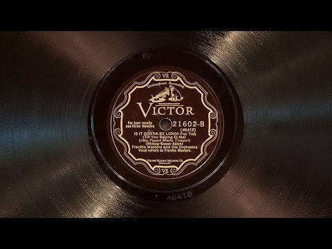 Is It Gonna Be Long? • Frankie Masters and His Orchestra (Victrola Credenza)