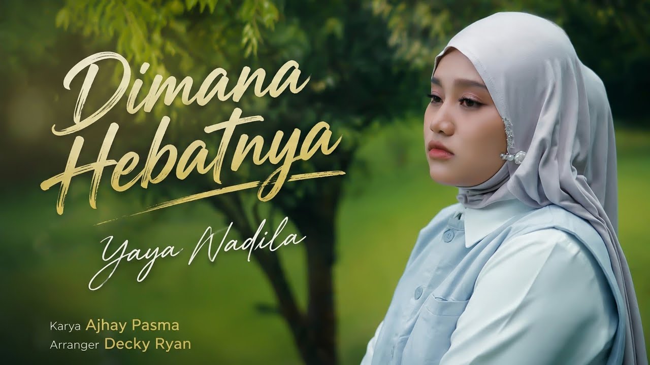 Dimana Hebatnya by Yaya Nadila — Official Music Video
