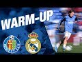 Getafe - Real Madrid | WARM UP