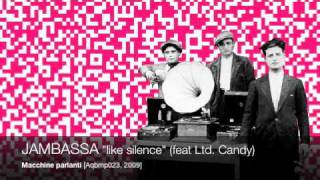 JAMBASSA - like silence (feat Ltd. Candy)