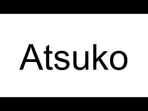 How to Pronounce Atsuko (Japanese)