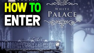 Hollow Knight How to Find & Enter The White Palace