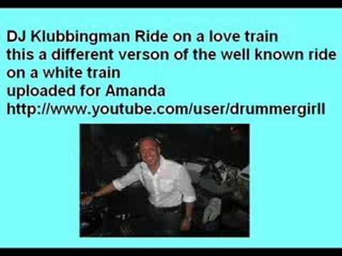DJ Klubbingman Ride on a love train