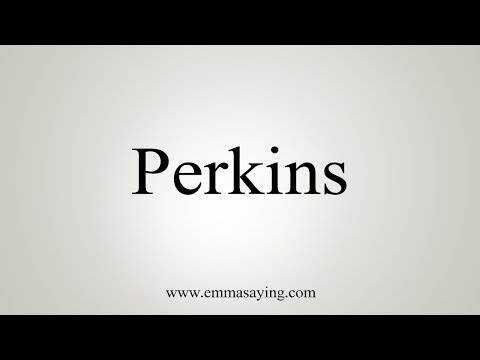 How To Say Perkins