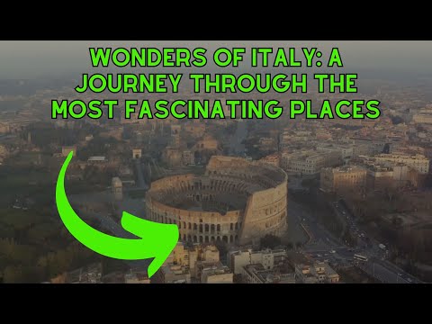 Travel To The Wonders of Italy: A Journey Through the Most Fascinating Places