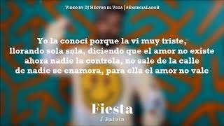 Fiesta (Letra) - J Balvin [ORIGINAL] 2017