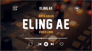 Download lagu Eling Ae - Arya Galih (Video Lirik) | Aku Sadar Diri Aku Sadar Posisi mp3
