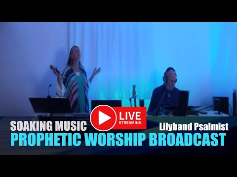 Jul 15, 2022 LIVE: Prophetic Worship - Lilyband Psalmist
