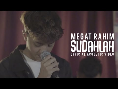 MEGAT RAHIM - Sudahlah (Official Acooustic Video)