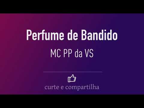 MC PP da VS - Perfume de Bandido