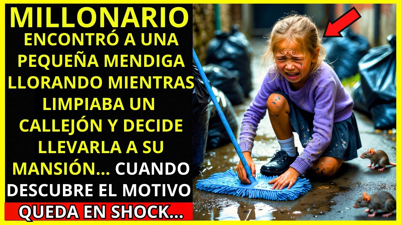 UN MILLONARIO ENCONTRÓ A UNA PEQUEÑA MENDIGA LLORANDO MIENTRAS LIMPIABA EL CALLEJÓN...