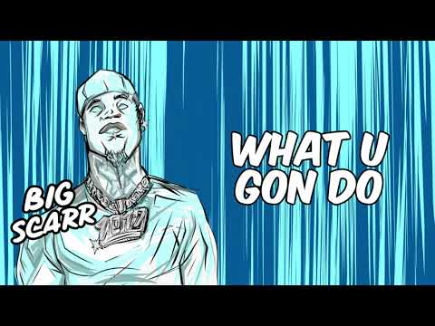 Big Scarr - What U Gon Do [Official Audio]