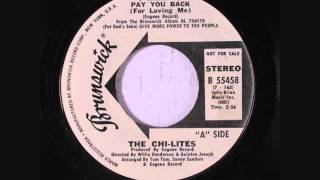 The Chi Lites  -   I Want To Pay You Back