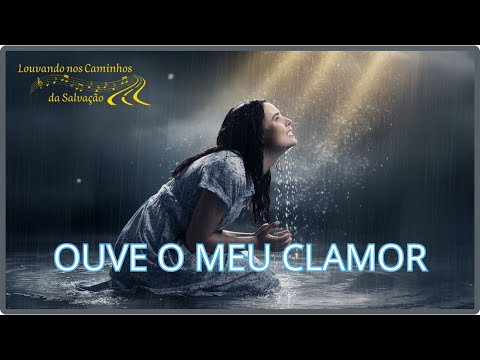 🙏 Ouve o Meu Clamor 🙏 - Louvor de Clamor, Fé e Esperança na Resposta de Deus ✨💧