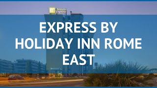 EXPRESS BY HOLIDAY INN ROME EAST 3* Рим обзор – ЭКСПРЕСС БАЙ ХОЛИДЕЙ ИНН РОМ ИСТ