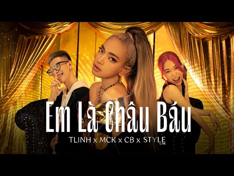 Em Là Châu Báu | TLinh x MCK x Châu Bùi | Official MV