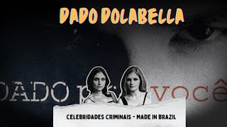 Os (supostos) crimes de Dado Dolabella