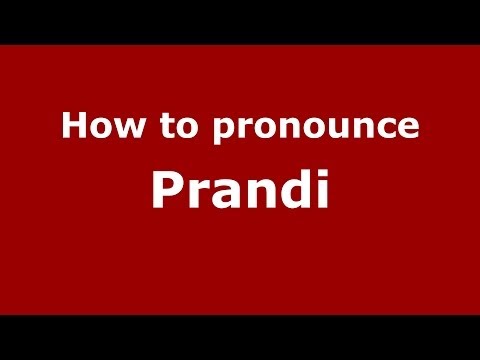 How to pronounce Prandi (Italian/Italy)  - PronounceNames.com