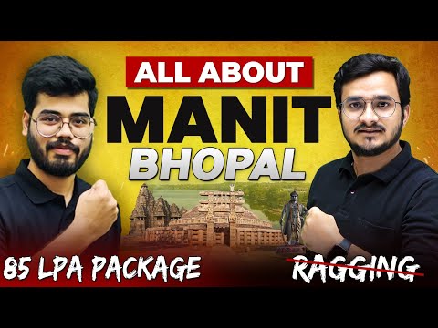 MANIT Bhopal 🔥 Complete Details !! Annual CTC Upto 85 LPA 😍