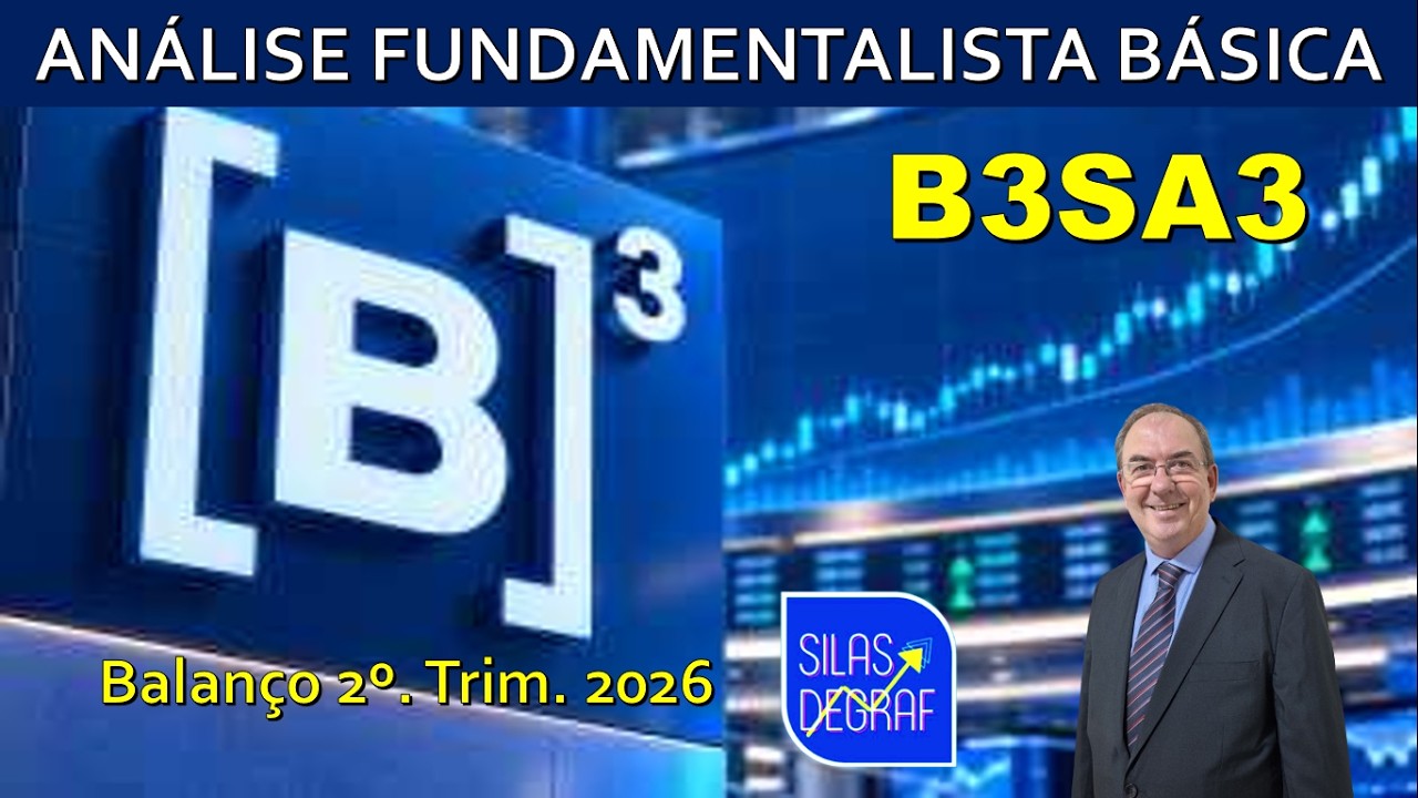 B3SA3 - B3 S/A BOLSA BRASIL BALCAO. ANÁLISE FUNDAMENTALISTA BÁSICA. PROF. SILAS DEGRAF. 2o. TRI.2026