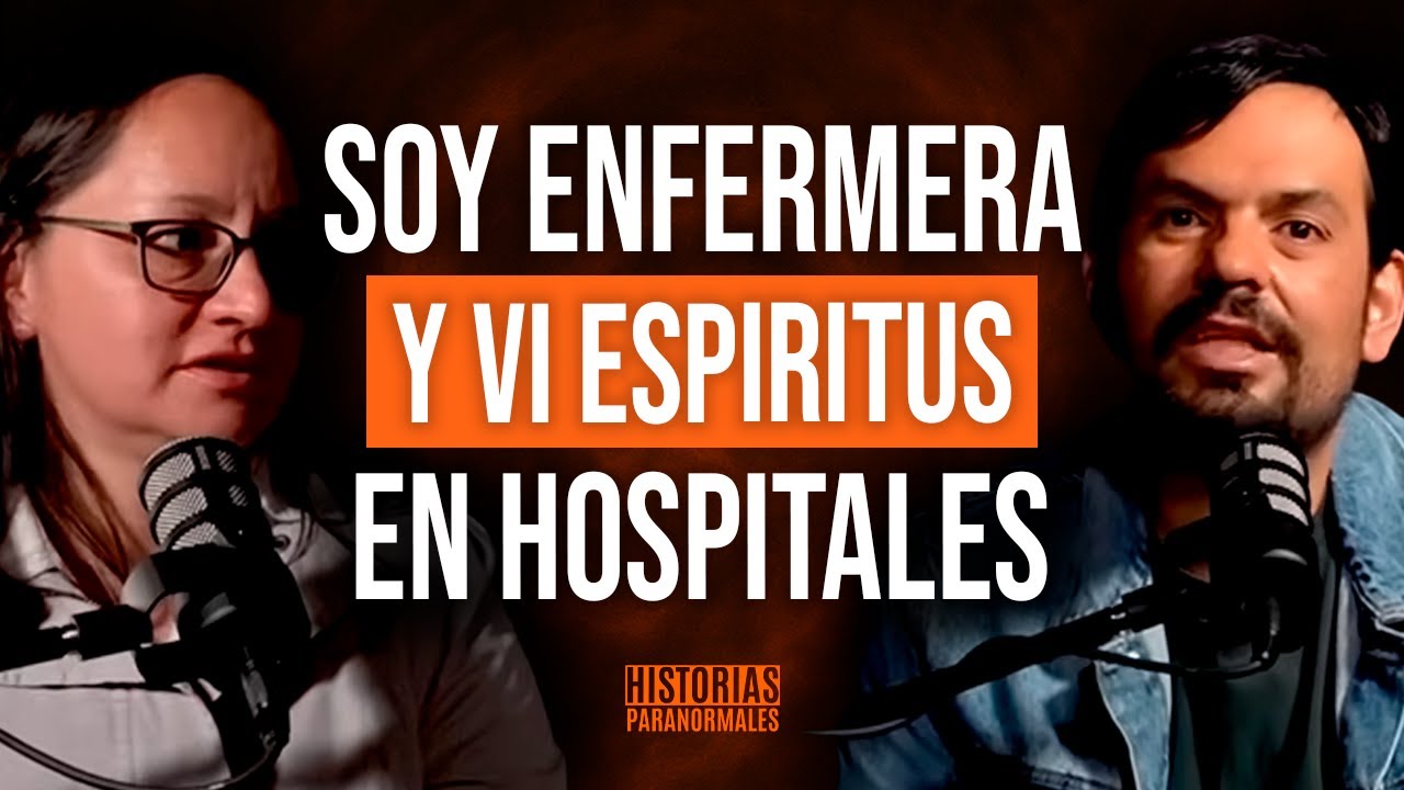 ¡IMPACTANTE! 'Soy ENFERMERA y VÍ ESPIRITUS en los HOSPITALES' con Esteban Cruz /T1 Ep1