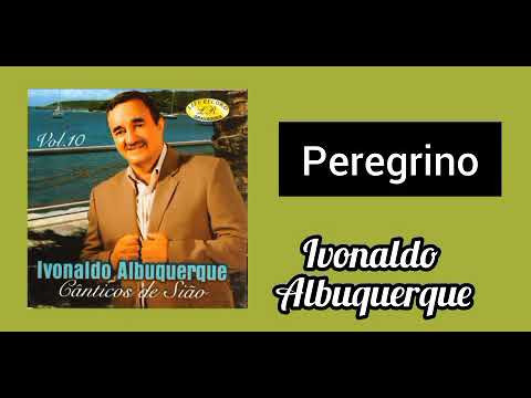 Peregrino - Ivonaldo Albuquerque
